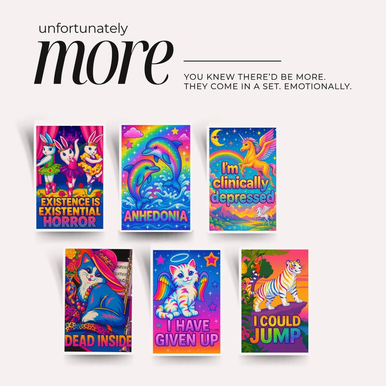 以下が含まれることがあります： テキスト付きの6つのカラフルなアートプリントのコレクション。プリントには、ウサギ、イルカ、ユニコーン、猫、トラなど、さまざまなイラストが描かれています。各プリントには、「Existence is Existential Horror」などのユニークなフレーズが記載されています。