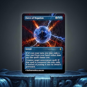 May include: A Magic: The Gathering card titled "Force of Negation." The card features a blue and orange energy sphere with a figure inside, surrounded by lightning. Text details the card's function. The card is set against a dark background.