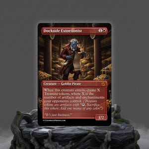 May include: A red and black trading card featuring the "Dockside Extortionist." The card depicts a goblin pirate holding a scroll, with text describing its abilities. The card's background shows a treasure-filled room.