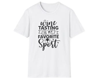 Wine Tasting Is My Favorite Sport T-Shirt | Wine Quote Tee