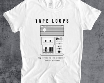 Tape Loop T-Shirt "Repetition is the Sincerest Form of Sadness" C1 Library of Congress Cassette Player Design, Ambient Effect Pedals