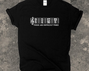 These Are Difficult Times T-Shirt, Drummer Musician Shirt, Composer Time Signature Tee