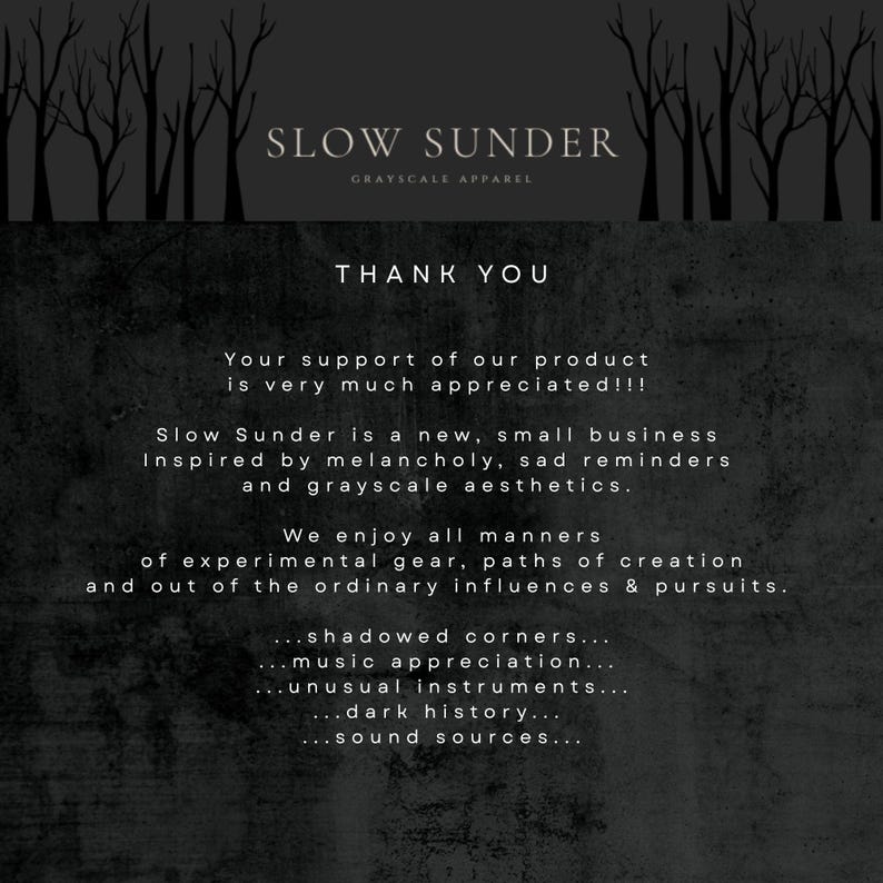 May include: A dark grayscale graphic featuring the text "SLOW SUNDER" and "GRAYSCALE APPAREL". The image includes a thank you message and a description of the brand's aesthetic, with a textured background and stylized tree silhouettes.
