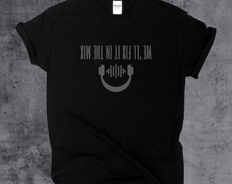 We'll Fix It In The Mix T-Shirt, Engineer Studio Producer Shirt, Composer Musician Funny Tee