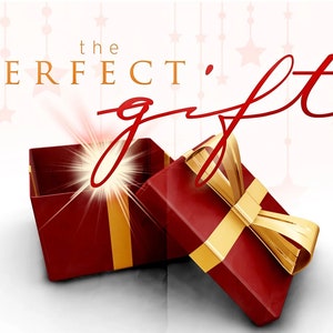 May include: A red gift box with a gold ribbon and bow is open, revealing a bright light. The text "the PERFECT gift" is above the box.