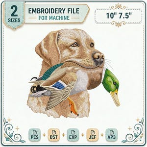 May include: An embroidery file design featuring a golden Labrador Retriever holding a duck in its mouth. The design includes the text "EMBROIDERY FILE FOR MACHINE" and measurements of 10" by 7.5". The image also shows the file types: PES, DST, EXP, JEF, and VP3.