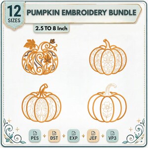 Può includere: Un set di ricami digitali con quattro illustrazioni di zucche caratterizzate da linee dettagliate. Il testo recita 12 SIZES PUMPKIN EMBROIDERY BUNDLE 2.5 TO 8 Inch. I formati dei file includono PES, DST, EXP, JEF e VP3.