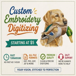 May include: A graphic advertisement for custom embroidery digitizing services featuring a golden retriever holding a mallard duck in its mouth. Text includes Custom Embroidery Digitizing, Starting at $5, and Your Vision, Stitched to Perfection.