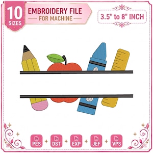 May include: An embroidery file for machine featuring a school-themed design with a pencil, red apple, blue crayon, and yellow ruler split by a horizontal blank space. Text includes 10 SIZES, EMBROIDERY FILE FOR MACHINE, and 3.5" to 8" INCH.