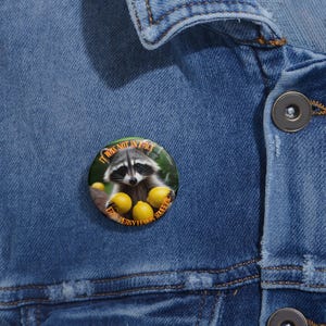 Custom Raccoon Pin Buttons, Cute Animal Pins, Funny Button Badges, Gift for Nature Lovers, Quirky Accessories