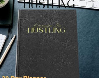 Everyday I&#39;m Hustling | 30-Day Printable Planner | Productivity Journal | Goal Tracker | Daily Organizer for Entrepreneurs & Dreamers
