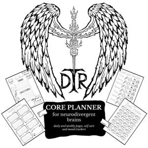 May include: Black and white Core Planner for neurodivergent brains. The design features angel wings, a sword, and the letters DTR. Includes daily and weekly pages, self-care, and mood trackers. The planner is designed to help with tasks and gratitude.