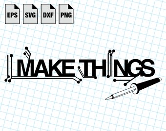 I Make Things Solder - Digital Cut File