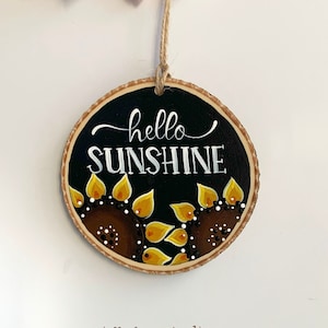 Hello Sunshine Ornament, Sonnenblumen Ornament, Sonnenblumen Dekor, Sommer Dekor, Positivität Geschenk, Handbemalte Holzscheibe, Sonnenblumen Hochzeit