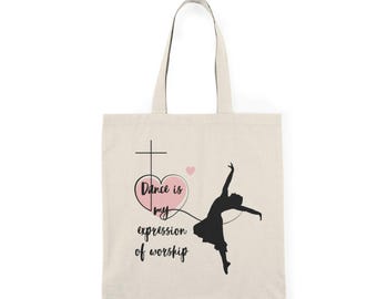 Tanz ist mein Ausdruck der Anbetung Einkaufstasche | Christliche Ballett Tänzerin Design