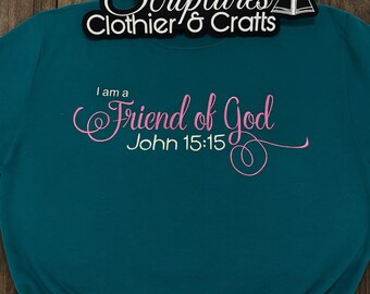I Am a Friend of God Embroidered T-Shirt