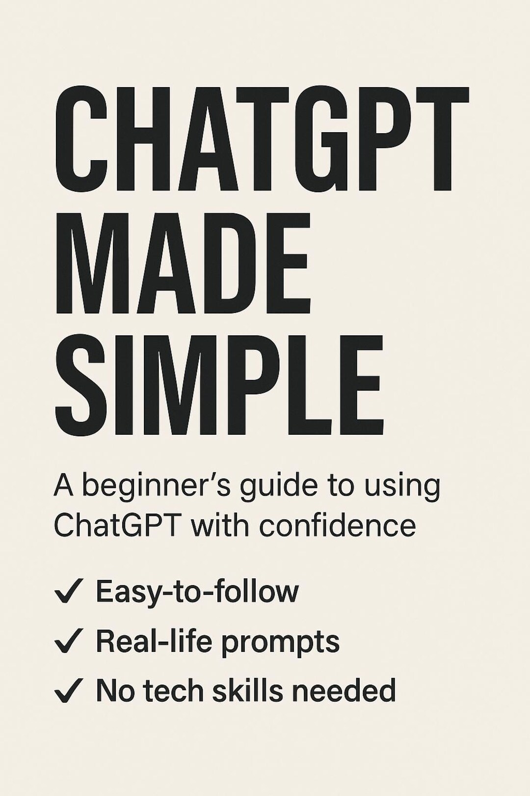Chatgpt for Beginners – Easy Step-by-step Guide (no Tech Skills Needed ...