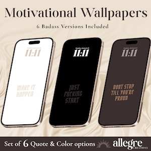 May include: Three smartphones showcasing motivational wallpapers. The screens display the time 11:11 and phrases including "MAKE IT HAPPEN", "JUST FUCKING START", and "DON'T STOP TILL YOU'RE PROUD". The image is labeled "Motivational Wallpapers" with "6 Badass Versions Included".