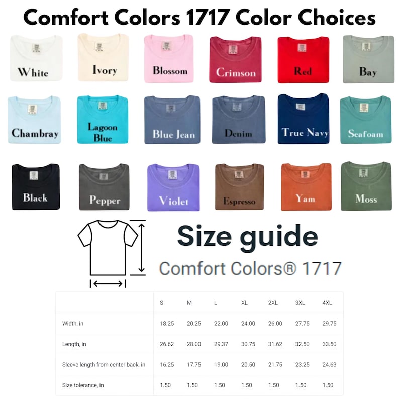 May include: A color chart of Comfort Colors 1717 t-shirts in various colors, including white, ivory, crimson, and true navy. A size guide is also included, showing measurements in inches for width, length, and sleeve length from the center back.