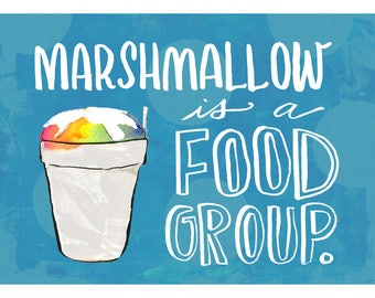 Marshmallow is a Food Group Print
