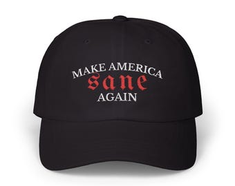 Make America SANE Again Dark Embroidered Cap