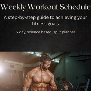 Può includere: Un uomo muscoloso che solleva pesi in palestra. Indossa pantaloncini neri e ha un six-pack definito. Il testo sull'immagine recita "Weekly Workout Schedule", "A step-by-step guide to achieving your fitness goals" e "5-day, science based, split planner".