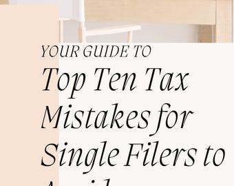 May include: A light pink and white graphic with the text "YOUR GUIDE TO Top Ten Tax Mistakes for Single Filers to Avoid" and a brown star with the text "A step-by-step guide with resource links".