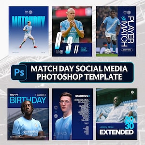 May include: A digital Photoshop template for football match day social media graphics featuring six distinct layouts. The designs include player portraits, match scores, starting lineups, and birthday announcements in a blue and white colour scheme.