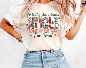 Comfort Colors Christmas Jingle Song Shirt, Probably Just Gonna Jingle Some Of The Way I'm Tired Christmas Tshirt Funny Holiday Shirt
