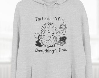It's Fine Hedgehog Hoodie, Funny Chaos Comfort Wear