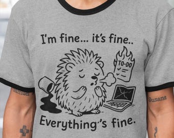 Everything's Fine Hedgehog Ringer T-Shirt, Stress Humor Tee