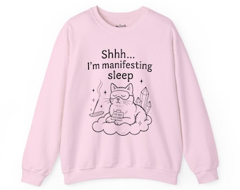 Shhh I'm Manifesting Sleep Sweatshirt, Cozy Crewneck for Dreamers, Cat Lovers, and Nap Enthusiasts