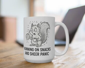 Funny Squirrel Ceramic Coffee Mug, Running on Snacks & Panic