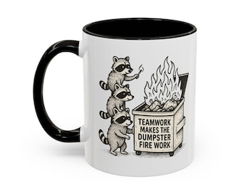 Teamwork Dumpster Fire Mug - Funny Raccoon Coffee Cup, Office Chaos Gift, Animal Lover Humor, Sarcastic Team Gift, Dumpster Fire Decor