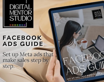 May include: A tablet displaying a "Facebook Ads Guide" with a woman using a laptop. The guide's cover features the text "Facebook Ads Guide" and "Set up Meta ads that make sales step by step." The Digital Mentor Studio logo is also visible.