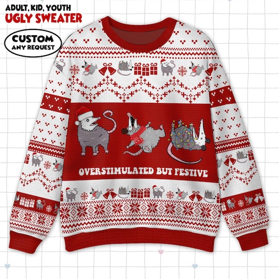 Overstimulated But Festive Possum Ugly Sweater, Funny Christmas Shirt, Possum Christmas Ugly Sweater, Possum Gift, Meme Ugly Sweater
