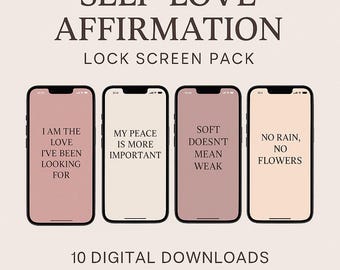 May include: Four phone lock screens with self-love affirmations. The screens are pink, beige, and white with black text. The text reads: "I am the love I've been looking for", "My peace is more important", "Soft doesn't mean weak", and "No rain, no flowers".