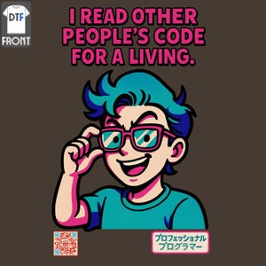 May include: A teal t-shirt featuring a cartoon graphic of a person with pink glasses, holding them up. The text reads "I READ OTHER PEOPLE'S CODE FOR A LIVING." A QR code and Japanese text are also present.