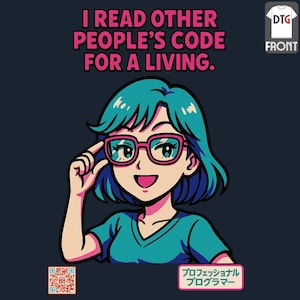 May include: A teal t-shirt featuring a cartoon illustration of a person with teal hair and pink glasses. The text above reads "I READ OTHER PEOPLE'S CODE FOR A LIVING." A QR code and Japanese text are below the illustration.