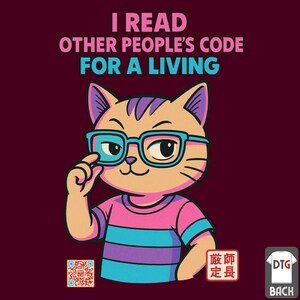 May include: A maroon t-shirt featuring a cartoon cat wearing glasses and a striped shirt. The text "I READ OTHER PEOPLE'S CODE FOR A LIVING" is above the cat. A QR code and Japanese text are at the bottom.