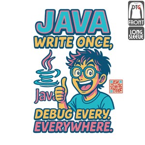 May include: White long-sleeved shirt with a colourful graphic. The design features the word "JAVA" in teal and pink, along with the phrase "WRITE ONCE, DEBUG EVERYWHERE." A cartoon character with glasses and a thumbs-up is also included.