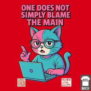 May include: Red graphic tee featuring the text "ONE DOES NOT SIMPLY BLAME THE MAIN". A cartoon cat wearing glasses and a blue shirt is working on a laptop. The cat is pink and blue. Japanese text and a QR code are also visible.