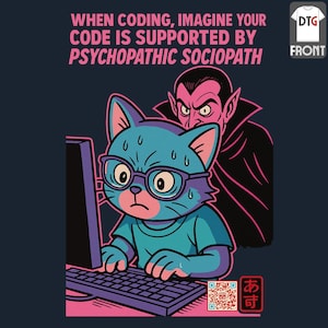 May include: Navy blue t-shirt with a humorous graphic. It depicts a cartoon cat wearing glasses, typing on a keyboard, with a vampire in the background. The text reads: "WHEN CODING, IMAGINE YOUR CODE IS SUPPORTED BY PSYCHOPATHIC SOCIOPATH."