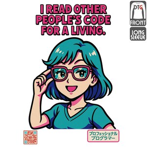 May include: Cartoon illustration of a woman with teal hair and pink glasses, wearing a teal shirt. The text above reads "I READ OTHER PEOPLE'S CODE FOR A LIVING." A QR code and Japanese text, "Professional Programmer", are also visible.
