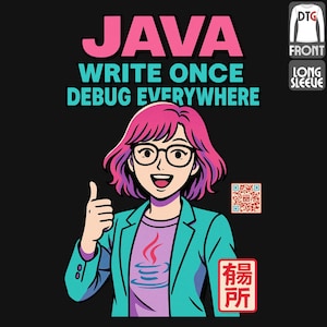 May include: Black long-sleeve shirt featuring a cartoon illustration of a person with pink hair and glasses giving a thumbs up. The shirt displays the text "JAVA WRITE ONCE DEBUG EVERYWHERE", a Java logo, a QR code, and Japanese text.