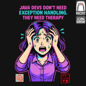 May include: Black long-sleeve shirt featuring a distressed graphic of a stressed person with the text "JAVA DEVS DON'T NEED EXCEPTION HANDLING. THEY NEED THERAPY." Includes a QR code and Japanese text.