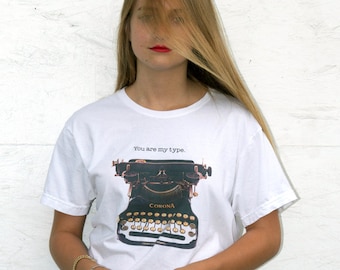 Typewriter Art T-shirt - original photograph and world-renown classic,  "You are my type."