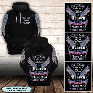 May include: Black hoodie with angel wings design. The front features a name and date, while the back displays the text "ALL I WANT is for my Husband in Heaven to know how much I Love And Miss Him." Additional designs include options for Mom, Wife, and Dad.