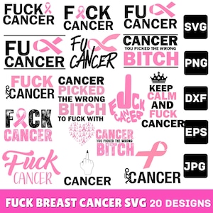 May include: A collection of 20 SVG designs with messages against breast cancer. The designs feature the phrases "Fuck Cancer" and "Cancer, you picked the wrong bitch" in black and pink, along with pink ribbons.