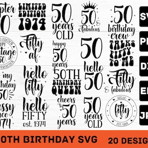 May include: A selection of 20 black and white 50th birthday SVG designs. The designs feature phrases such as "Fifty af," "Hello Fifty," and "50 years old." File formats include SVG, PNG, DXF, EPS, and JPG. The bottom of the image reads "50TH BIRTHDAY SVG 20 DESIGNS."